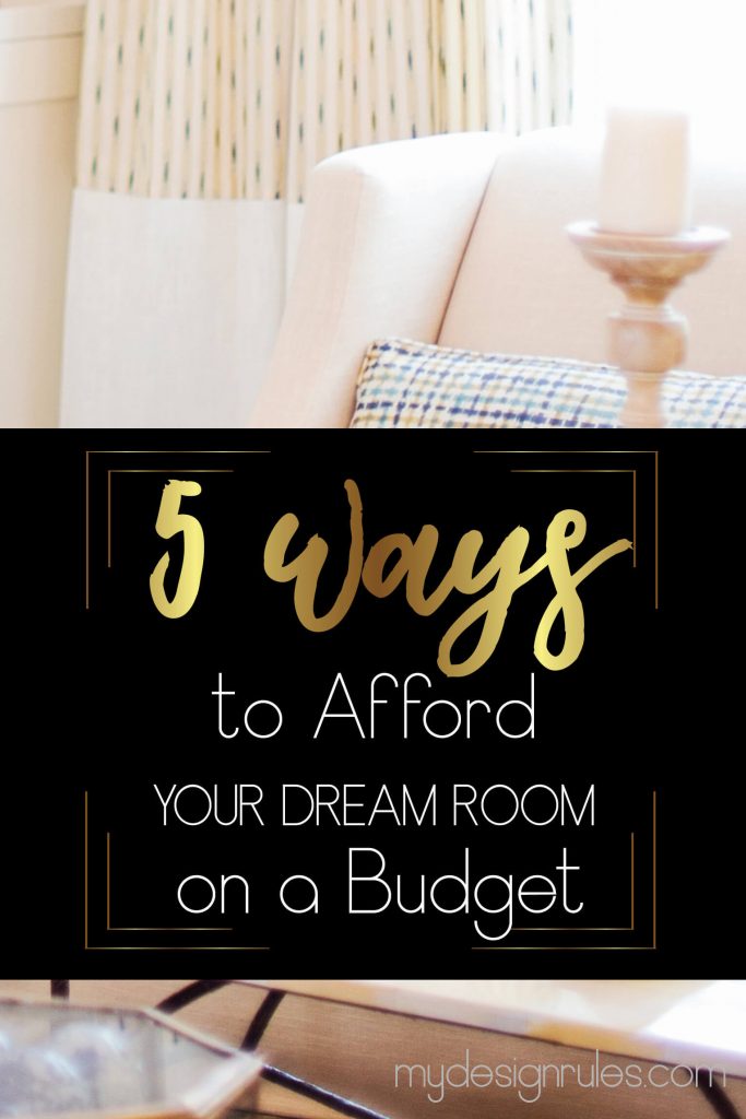 You can afford your dreams even on a budget. Here are five quick ways to help.