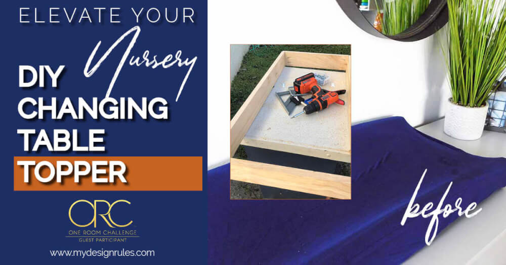 The Cutest DIY Changing Table Topper For Your Nursey My Design Rules